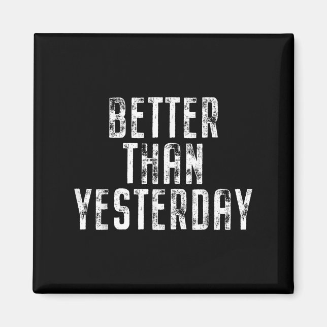 Better Than Yesterday Training Workout Running Fit Magnet (Front)