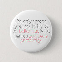Better Than You Were Yesterday Button