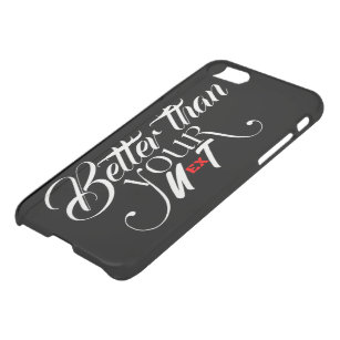 Better than your ex/next iPhone SE/8/7 case