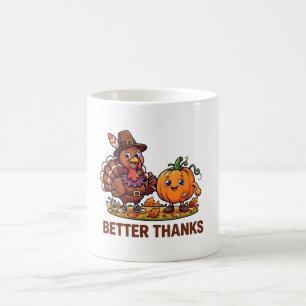Better Thanks Turkey and Pumpkin Thanksgiving Coffee Mug