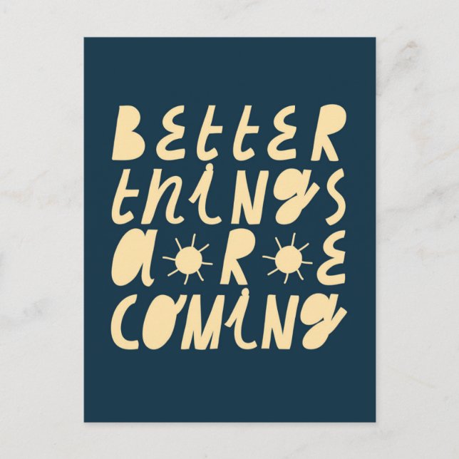 Better Things Are Coming Postcard (Front)