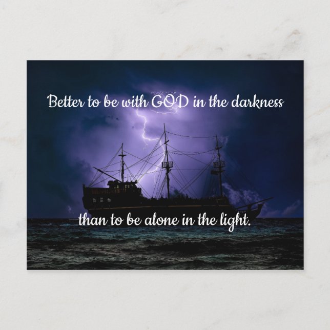 Better to be with God in the Darkness than alone Postcard (Front)