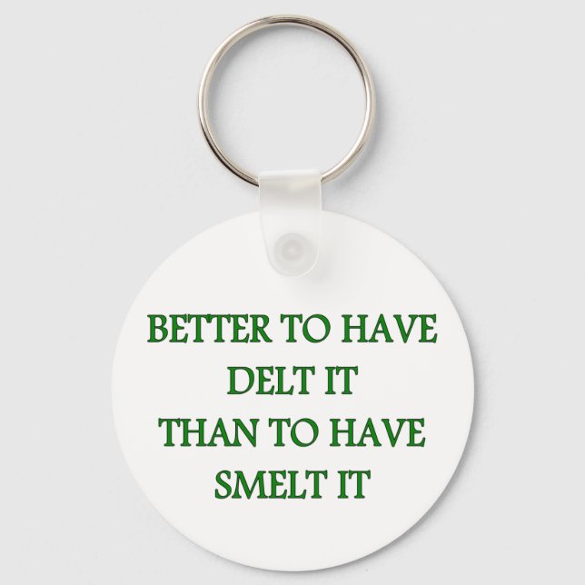 BETTER TO HAVE DELT IT KEY RING (Front)