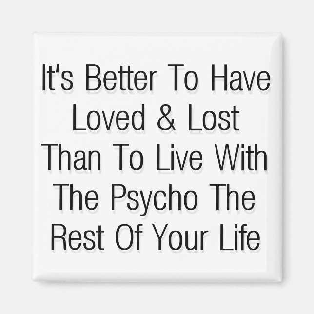 Better  to have loved & lost magnet (Front)