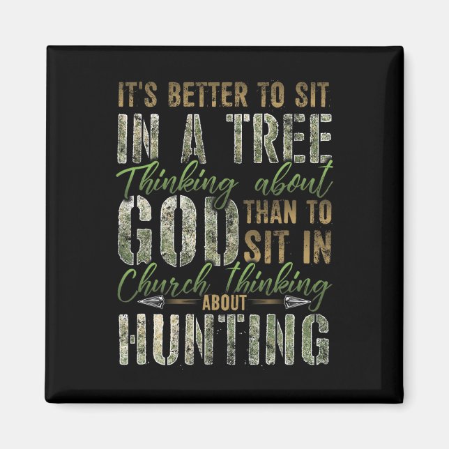 Better To Sit In A Tree Thinking About God Hunting Magnet (Front)