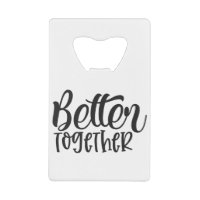 Better Together