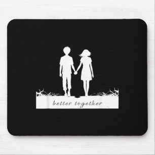 Better Together Bf And Gf Holding Hands  Mouse Pad