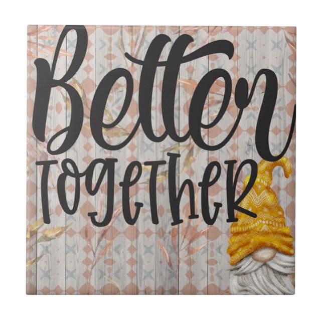 Better Together Ceramic Tile (Front)
