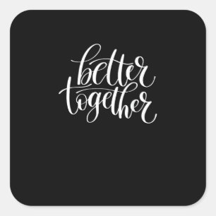 Better Together Couples Positive Quote Minimal Des Square Sticker