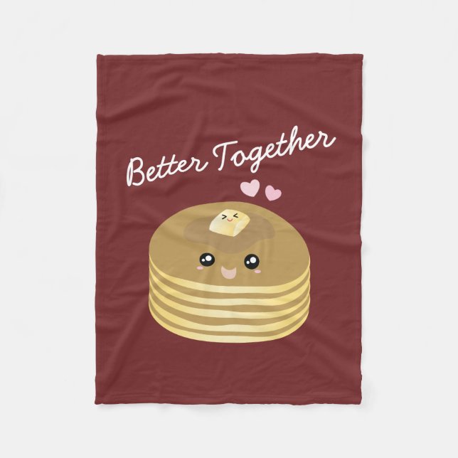 Better Together Cute Pancakes Butter Funny Foodie Fleece Blanket (Front)