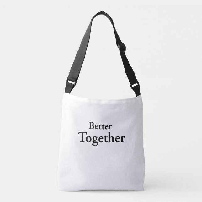 “Better Together” finds true companionship  Crossbody Bag (Front)