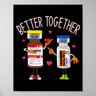 Better Together Haldol Ativan Icu Nurse Valentine  Poster