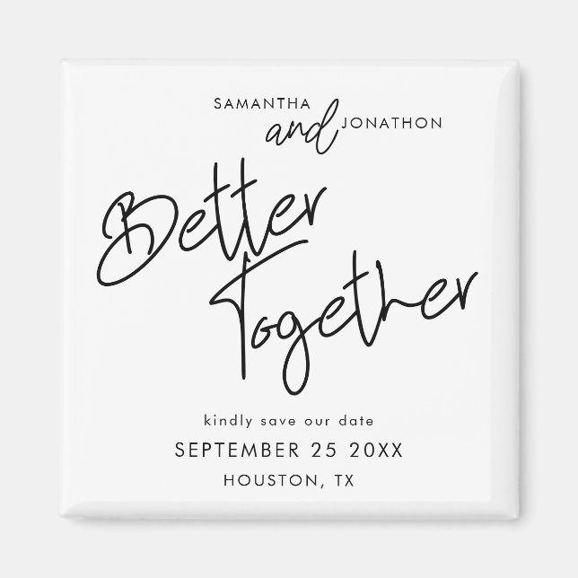 Better Together Informal Script Save the Date Magnet (Front)