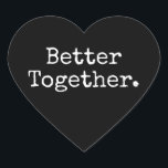 Better Together Love Black Heart Sticker<br><div class="desc">Lovely pretty heart sticker or envelope seal with the text 'Better Together.' in chic stylish typography on a black background. Perfect for your Christmas and Valentine gifts, baby shower, bridal shower, wedding favours, small business mailing and festive packages, add some love to all your mail! Exclusively designed for you by...</div>
