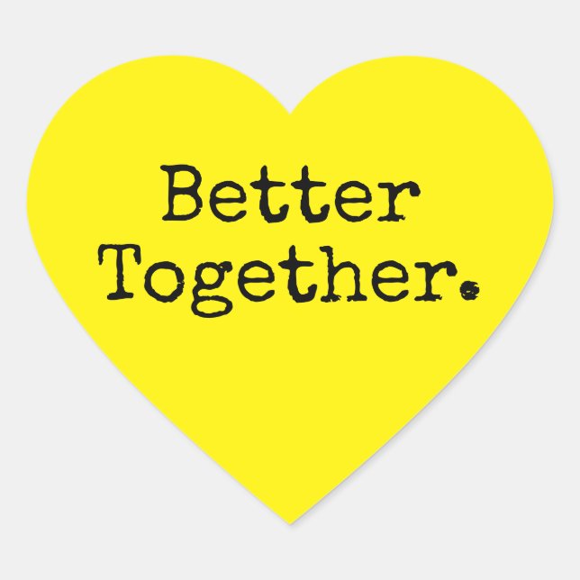 Better Together Love Bright Yellow Heart Sticker (Front)