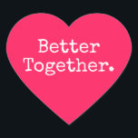 Better Together Love Diva Pink Heart Sticker<br><div class="desc">Lovely pretty heart sticker or envelope seal with the text 'Better Together.' in chic stylish typography on a diva pink background. Perfect for your Christmas and Valentine gifts, baby shower, bridal shower, wedding favours, small business mailing and festive packages, add some love to all your mail! Exclusively designed for you...</div>