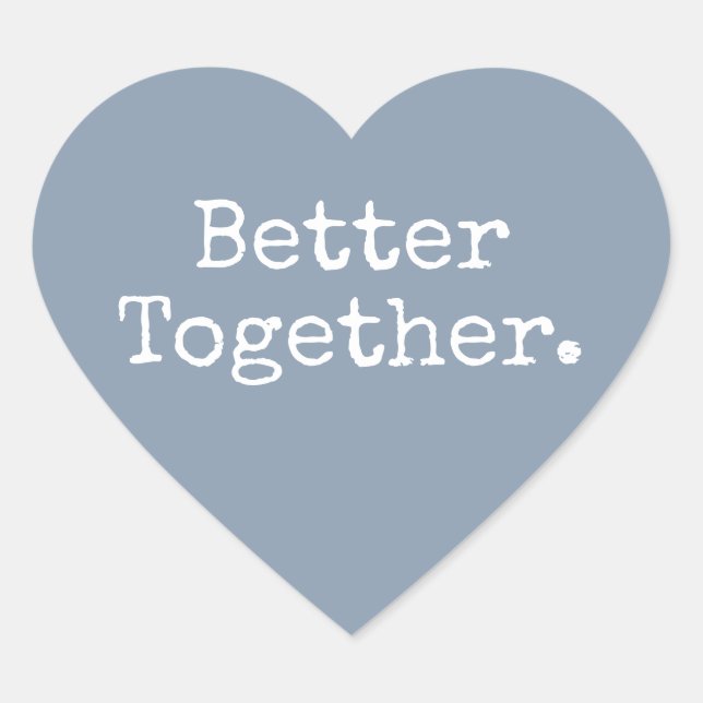 Better Together Love Dusty Blue Heart Sticker (Front)