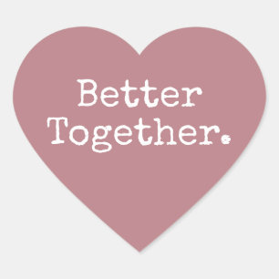 Better Together Love Dusty Rose Heart Sticker