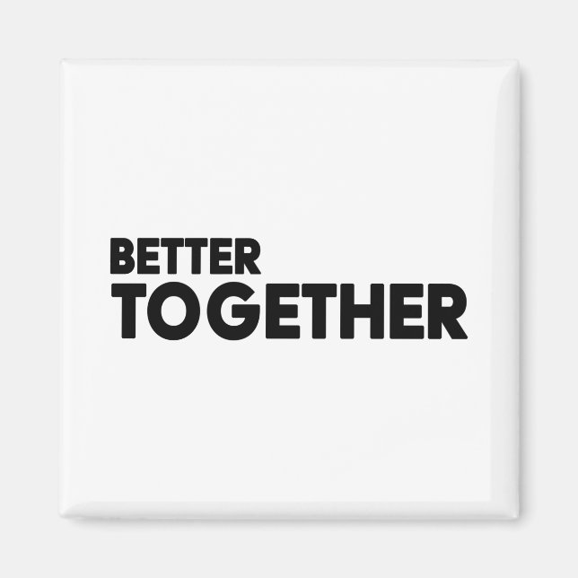 Better Together Magnet (Front)
