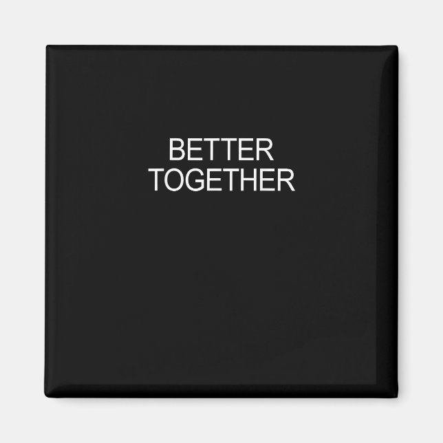 Better Together Minimal Design  Magnet (Front)