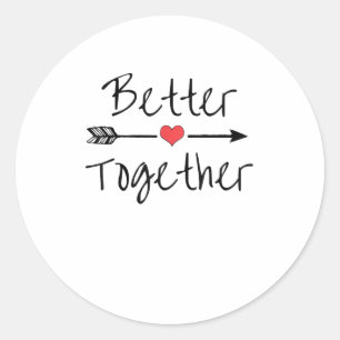 Better Together Modern Aesthetic  Classic Round Sticker