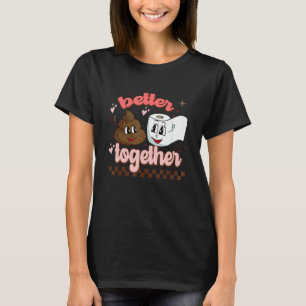 Better Together Perfect Match Valentines Day Love T-Shirt