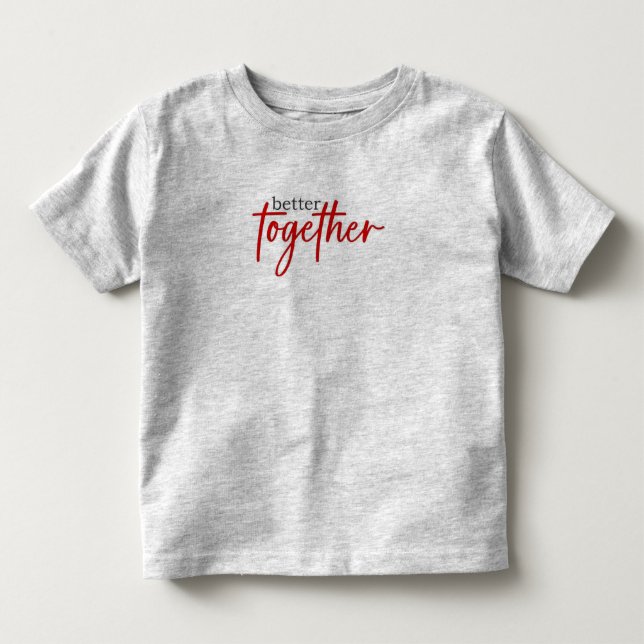 Better Together Toddler Tee – Sweet & Heartwarming (Front)