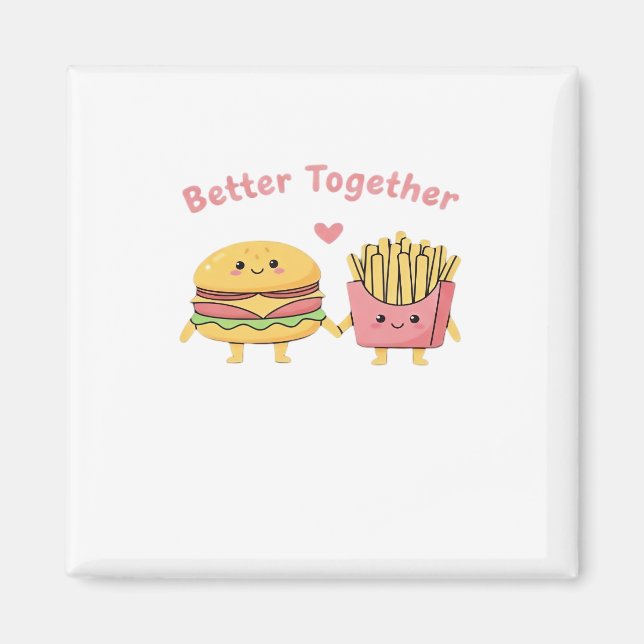 Better Together Valentine Cute Kawaii Burger Fries Magnet (Front)
