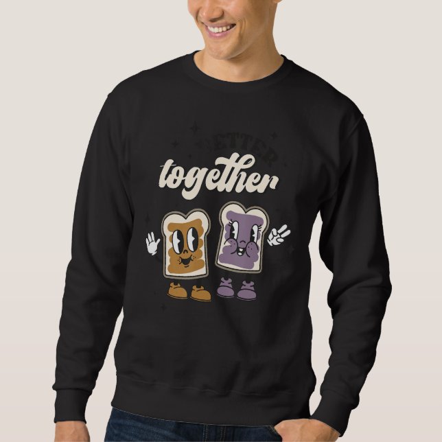 Better Together Valentine Retro Bread Valentine's  Sweatshirt (Front)