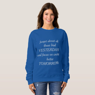 Better tommorrows sweatshirt