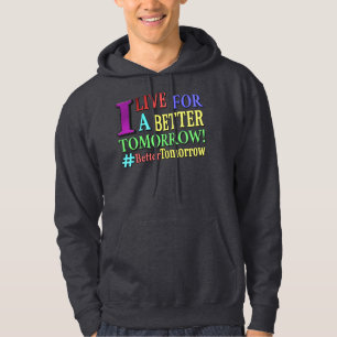 "BETTER TOMORROW" Cute Design. Buy Now Hoodie