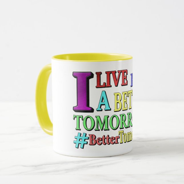 "BETTER TOMORROW" Cute Design. Buy Now Mug (Front Left)