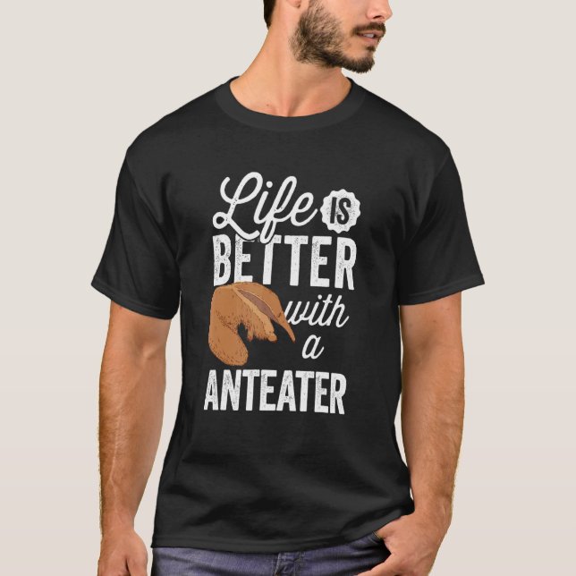 Better with Anteater Ant eating bear Anteater T-Shirt (Front)