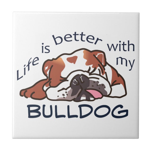 Better With my Bulldog Ceramic Tile (Front)