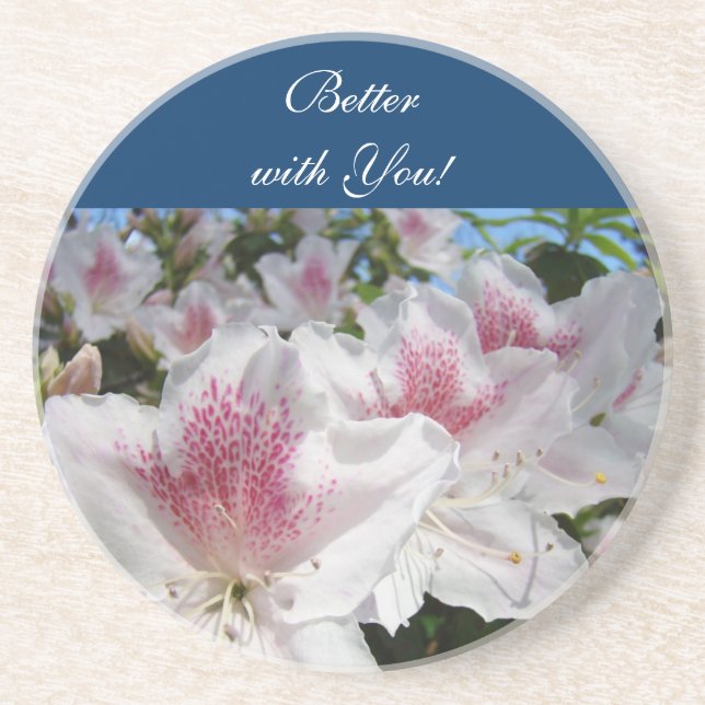 Better with You! sandstone gift coasters Azaleas (Front)