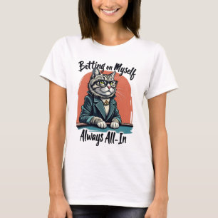 Betting On Myself - Quirky Cat Motivational T-Shirt