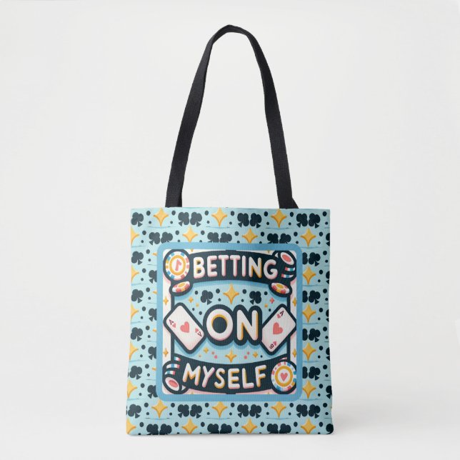 Betting on Myself Tote Bag (Front)