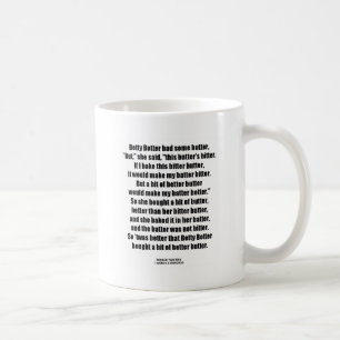 Betty Botter Bitter Butter Better (Tongue Twister) Coffee Mug