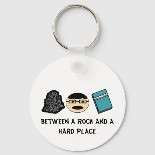 Between a Rock and a Hard Place Keychain