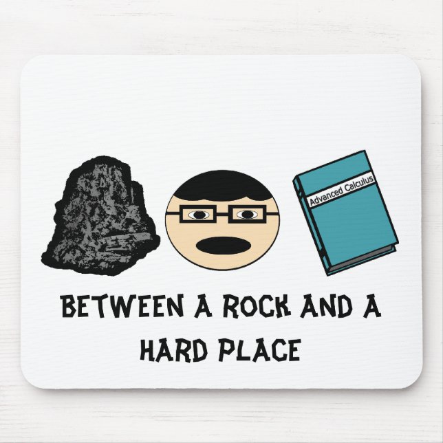 Between a Rock and a Hard Place Mousepad (Front)