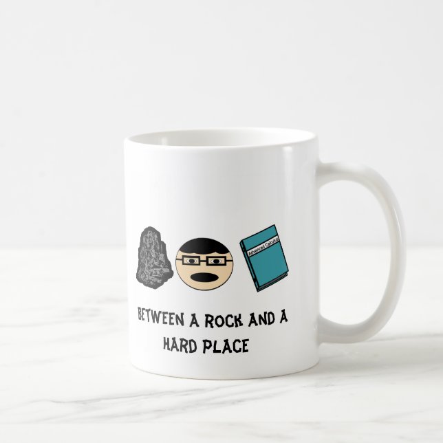 Between a Rock and a Hard Place Mug (Right)