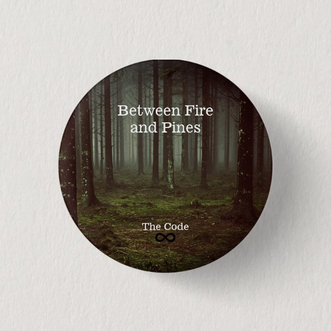 Between Fire and Pines 3 Cm Round Badge (Front)