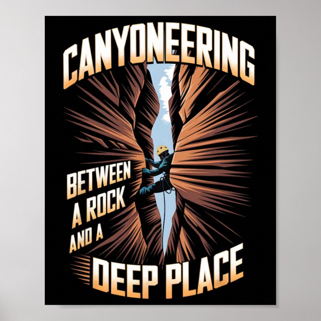 Between Rock And Deep Place Climbing Adventure Can Poster (Front)