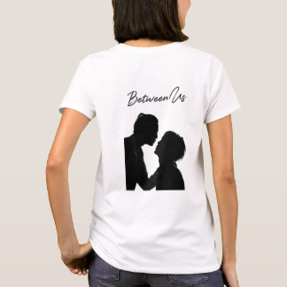 Between us women's t-shirt