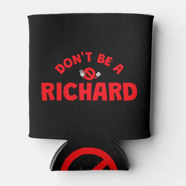 Beverage Cooler Don't Be A Richard Funny Bold (Front)