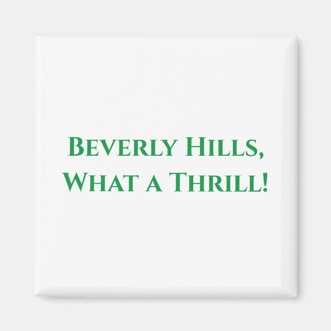 Beverly Hills, What a Thrill! Magnet (Front)