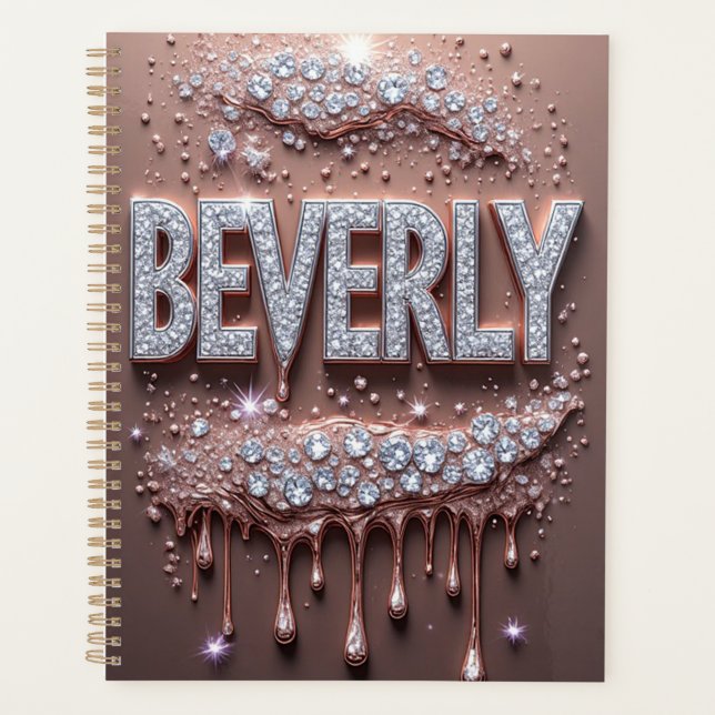 Beverly Name Rose Gold Diamond Dripping Glitter Planner (Front)