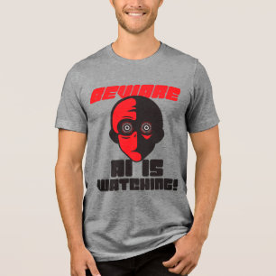Beware AI Is Watching! Tri-Blend Shirt