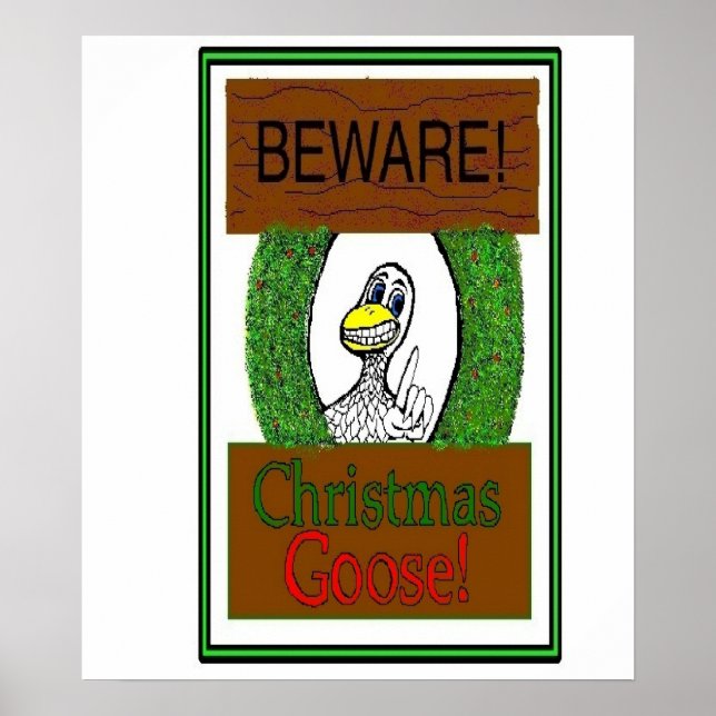 BEWARE! Christmas Goose! Funny Holiday Poster (Front)