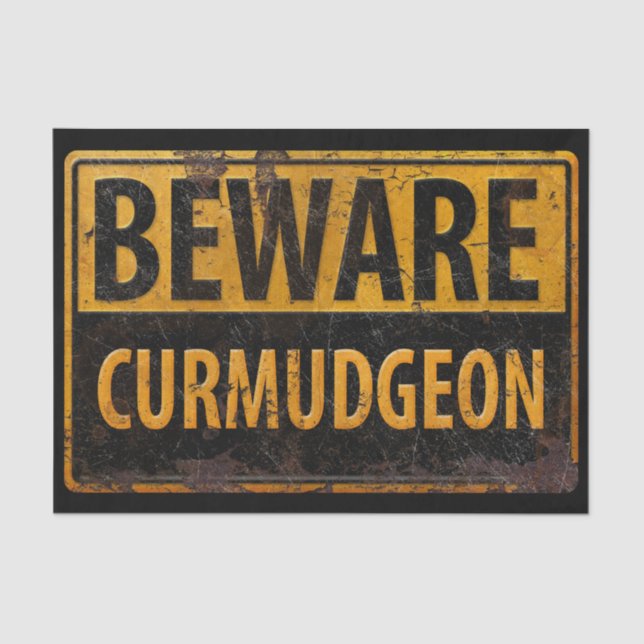 BEWARE CURMUDGEON rusty metal danger warning  Big Tissue Paper (Front)